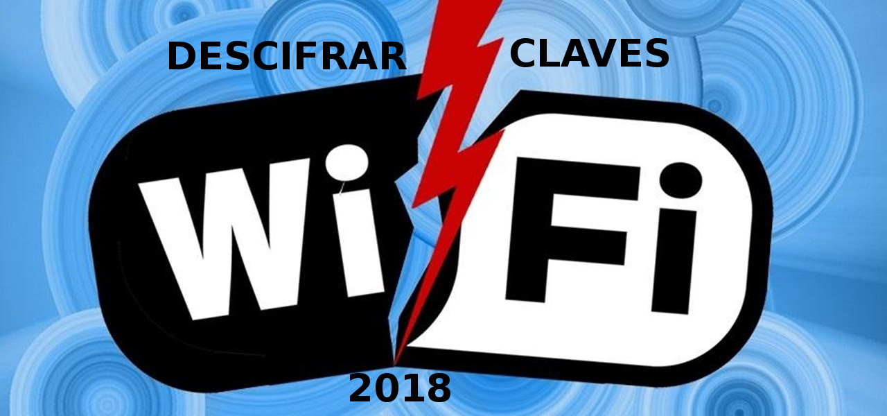 Guía sobre cómo descifrar claves wifi facilmente en 2021, para seguridad WEP, WPA, WPA2 y WPA2-PSK